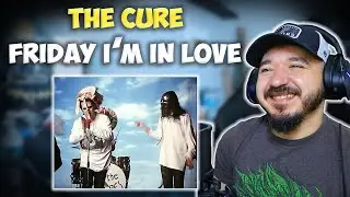 THE CURE - Friday I'm In Love | FIRST TIME HEARING REACTION