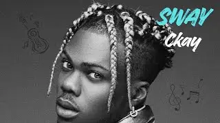 Ckay - Sway (Lyrics Video)
