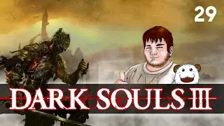 Smallson plays - Dark Souls 3 - let's play: Episode 29 (blind)