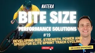 Bite Size Performance Solution #19- Dr Chris Brandner- Bigger, Stronger Faster- Elite Sprint Cycling