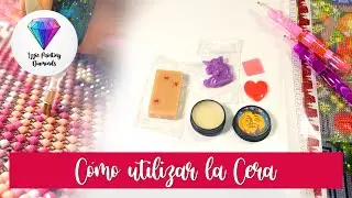 Cómo Utilizar la Cera en Pintura Diamante / How to Use Wax in Diamond Painting