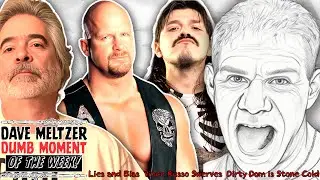 Dave Meltzer Dumb Moment Of The Week #5 - Lies and Bias, Vince Russo Swerve, Dirty Dom Is Stone Cold