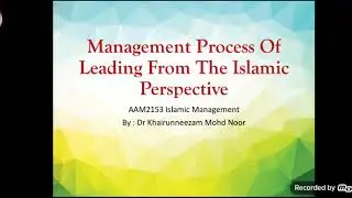 AAM2153 Islamic Management:  LEADERSHIP in Management Process from the Islamic Perspective