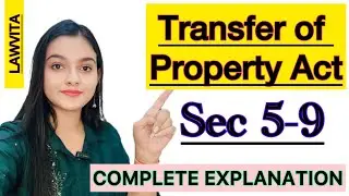 Section 5-9 Transfer of Property Act Complete Explanation with Notes Revision Session 