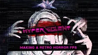 How To Make HYPERVIOLENT