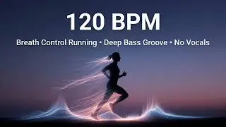 Breath Control Running Music 120 BPM | Deep Bass Steady Groove | No Vocals Instrumental Run