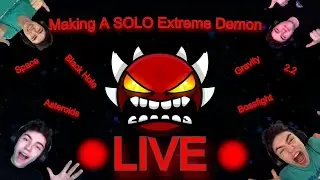 🔴Making A Solo Extreme LIVE!!(Geometry Dash)🔴