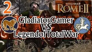 Total War: Rome 2 Head to Head - GladiatorGamer vs LegendofTotalWar #2