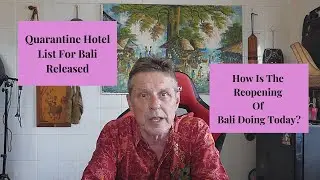 Bali Covid-19 Update:  October 20, 2021: The Continuing Saga of the Reopening of Bali
