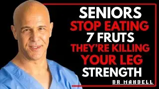 Older People Stop Eating These 7 Worst Fruits, They Destroy the Strength of Your Legs