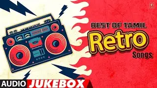 Best Of Tamil Retro Songs Audio Jukebox | Golden Tamil Evergreen Collection | Tamil Hits