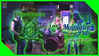 GreenBones - Live At The Mainliner Pub - July 6th 2019