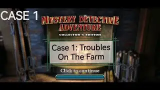 Mystery Detective Adventure Case 1: TROUBLES ON THE FARM Collector's Edition Walkthrough