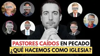 PASTORES CA&Iacute;DOS En Pecado &iquest;Qu&eacute; Hacemos Como Iglesia? - Juan Manuel Vaz