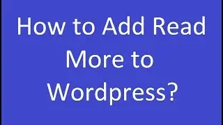 How to Add Read More to Wordpress?