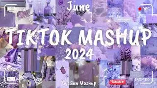Tiktok Mashup June 💜2024💜 (Not Clean)