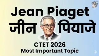 CTET 2026🔥Jean Piaget | Theory of Cognitive Development | Stages, Examples and Tricks