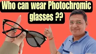 कितना खर्च करना पड़ता है फ़ोटोक्रोमिक ग्लासेस के लिए || Who can wear Photochromic glasses.