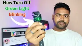 How Turn of Green Light in smartwatch || Green Light Blink In back of Smartwatch || Sum Tech