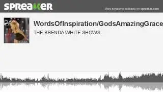 WordsOfInspiration/GodsAmazingGrace (part 2 of 9, made with Spreaker)