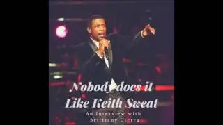 Nobody Does it Like it Keith Sweat