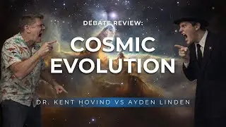 Cosmic Evolution Debate Review | Dr. Kent Hovind VS Ayden Linden