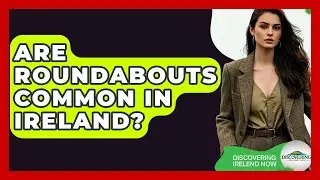 Are Roundabouts Common In Ireland? - Discovering Ireland Now