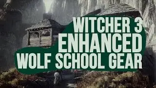 The Witcher 3: Enhanced Wolf School Gear Locations (DLC Set)