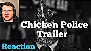 CHICKEN POLICE Cinematic Trailer Reaction