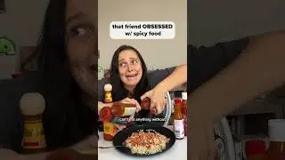 That Friend That's Obsessed With Spicy Food