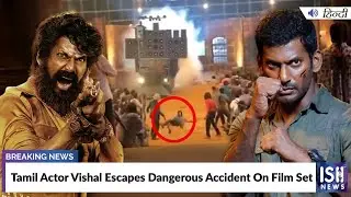 Tamil Actor Vishal Escapes Dangerous Accident On Film Set | ISH News