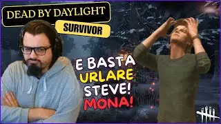 E BASTA URLARE STEVE! MONA! - DBD ITA Gameplay SURVIVOR