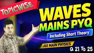 🌈 Waves JEE Mains Previous Year Questions | Complete Chapter Revision + Practice 🧩