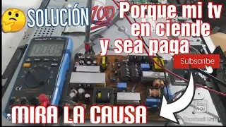 PORQUE MI TV ENCIENDE Y SEA PAGA DIAGNÓSTICO Y SOLUCIÓN FALLA RESUELTA Y SEGURA 100% MODEL.32LK310