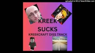KREEK SUCKS (KREEKCRAFT DISS TRACK) (feat. Glancy Videos) Official Audio