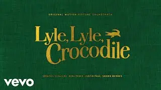 Take A Look At Us Now (From the Lyle, Lyle, Crocodile Original Motion Picture Soundtrack/Visualizer)