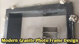 Modern Granite Photo Frame Design | Luxury Granite Window design | Granite Door Frame 2024