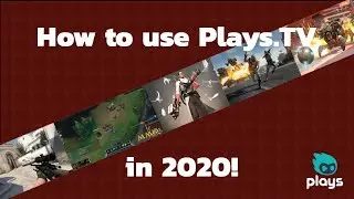 КАК ПОЛЬЗОВАТЬСЯ PLAYS.TV В 2020 ГОДУ!