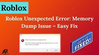Roblox Unexpected Error: Memory Dump Issue &ndash; Easy Fix (2026 Guide)
