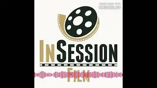 InSession Film Podcast - Chasing the Gold: 2023 Oscars Predictions
