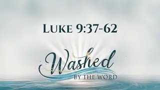Luke 9:37-62 with Kon Tweeten