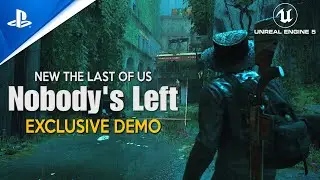 NOBODY'S LEFT First Gameplay Demo | New THE LAST OF US in Unreal Engine 5 coming to PlayStation 5
