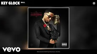 Key Glock - Ball (Audio)