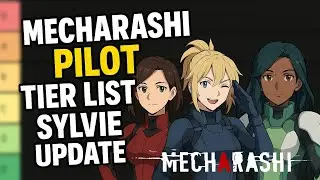 *SYLVIE UPDATE* Mecharashi Pilot Tier List