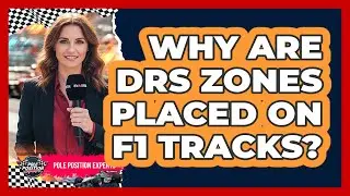 Why Are DRS Zones Placed On F1 Tracks?