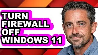 How to Turn Firewall Off Windows 11 - Full Guide