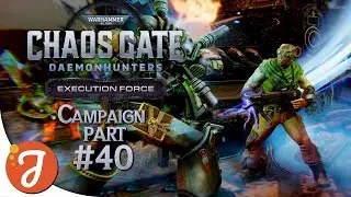 PURIFY THE SANCTIFIERS | Execution Force #40 | W40k: Chaos Gate - Daemonhunters
