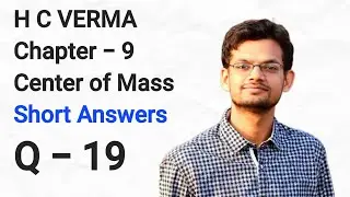 center of mass questions 19 questions for short answer hc verma solution