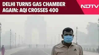 Delhi AQI News | Delhi Turns Gas Chamber Again: AQI Crosses 400 In Several Areas