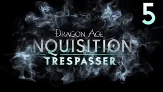 Trespasser DLC (DA:I) on Nightmare - Episode 5 - GAATLOK
